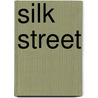 Silk Street by Miriam T. Timpledon
