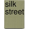 Silk Street door Miriam T. Timpledon