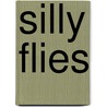 Silly Flies by Wesley L. Crane