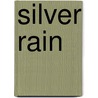 Silver Rain by Lois Peterson