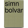 Simn Bolvar by Jos Mara Rojas