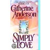 Simply Love door Catherine Anderson