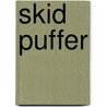 Skid Puffer by Francis F. French