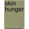 Skin Hunger door Hal Reames