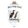 Ben mag mee!