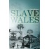 Slave Wales