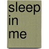 Sleep In Me by Jon Pineda