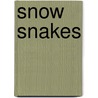 Snow Snakes by Gary Schaffer
