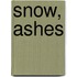 Snow, Ashes