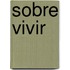 Sobre Vivir