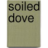 Soiled Dove door Michael Kennard