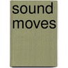 Sound Moves by Malcolm Bull