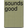 Sounds Good door Peter Tinkler
