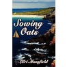 Sowing Oats by Lori Mansfield