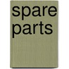Spare Parts door Gail Scott