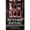 Wie verraadde Anne Frank?
