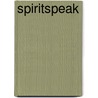Spiritspeak by Dorothy Womack
