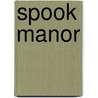 Spook Manor by David Orme