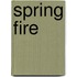 Spring Fire