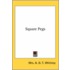 Square Pegs