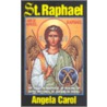 St. Raphael by Angela Carol