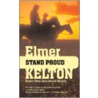 Stand Proud door Elmer Kelton