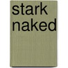 Stark Naked by Graham Stark