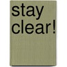 Stay Clear! door Sandra Donovan