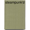 Steampunk'd door Jean Rabe