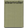 Steamroller by Miriam T. Timpledon