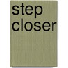 Step Closer by Tessa McWatt