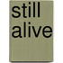 Still Alive