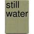 Still Water