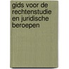 Gids voor de rechtenstudie en juridische beroepen by Unknown