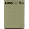 Sued-Afrika by Friedrich Körner