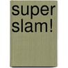 Super Slam! door Chuck Adams