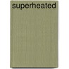 Superheated door Brent Pearson