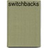 Switchbacks