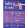 Take a Bow! by Nina Czitrom