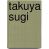 Takuya Sugi door Miriam T. Timpledon