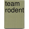 Team Rodent by Carl Hiaasen