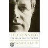 Ted Kennedy by Edward Klein