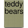 Teddy Bears door Arlene Erlbach