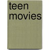 Teen Movies door Timothy Shary