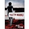 Teeth Marks door Rose Moxham