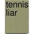 Tennis Liar