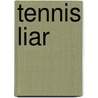 Tennis Liar by Jake Maddox