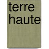 Terre Haute door Edmund White