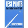 Test Pilots door Richard P. Hallion