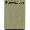 Thaumatrope by Brent Hendricks